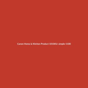 Canon Home & Kitchen Product 101